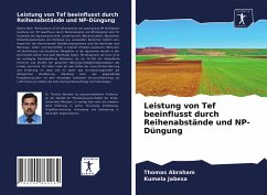 Leistung von Tef beeinflusst durch Reihenabstände und NP-Düngung - Abraham, Thomas; Jabesa, Kumela