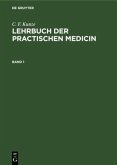 C. F. Kunze: Lehrbuch der practischen Medicin. Band 1