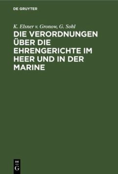 Die Verordnungen über die Ehrengerichte im Heer und in der Marine - Gronow, K. Elsner v.;Sohl, G.