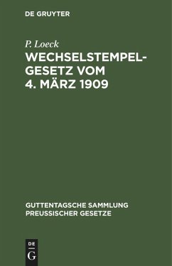 Wechselstempelgesetz vom 4. März 1909 - Loeck, P.