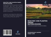 REACTIES VAN PLANTEN ONDER WATERLOGGING