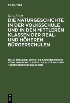 Zoologie, Curs 2: Die Säugethiere und Vögel der Heimath nebst den ausländischen Hausthieren in Biographien - Ritter, G. A.