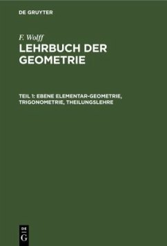 Ebene Elementar-Geometrie, Trigonometrie, Theilungslehre - Wolff, F.
