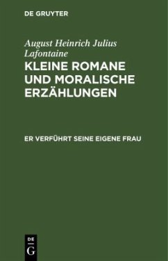 Er verführt seine eigene Frau - Lafontaine, August Heinrich Julius