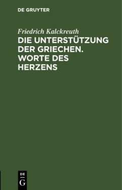 Die Unterstützung der Griechen. Worte des Herzens - Kalckreuth, Friedrich