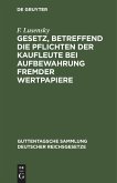 Gesetz, betreffend die Pflichten der Kaufleute bei Aufbewahrung fremder Wertpapiere