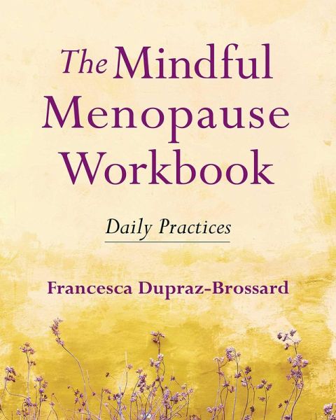 The Mindful Menopause Workbook (eBook, ePUB) The Mindful Menopause Workbook (eBook, ePUB)