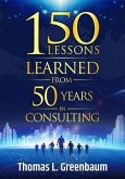 150 Lessons Learned From 50 Years in Consulting (eBook, ePUB)