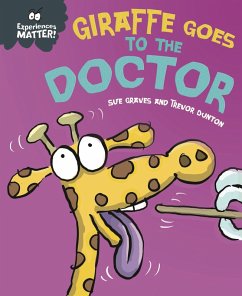 Experiences Matter: Giraffe Goes to the Doctor (eBook, ePUB) - Graves, Sue
