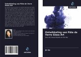 Ontwikkeling van Pâte de Verre Glass Art