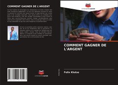 COMMENT GAGNER DE L'ARGENT - Klutse, Felix