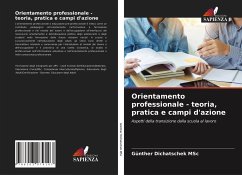 Orientamento professionale - teoria, pratica e campi d'azione - Dichatschek MSc, Günther