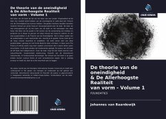 De theorie van de oneindigheid & De Allerhoogste Realiteit van vorm - Volume 1 - Baardewijk, Johannes van