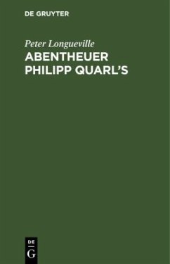 Abentheuer Philipp Quarl¿s - Longueville, Peter