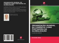 ORGANIZAÇÃO MUNDIAL DO COMÉRCIO COMO PORTADORA DA GLOBALIZAÇÃO - Aliaj, Kreshnik