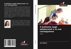 Il bullismo negli adolescenti e le sue conseguenze - Mançi, Iris