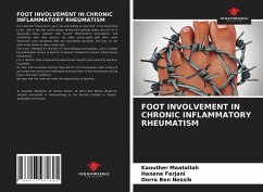 FOOT INVOLVEMENT IN CHRONIC INFLAMMATORY RHEUMATISM - Maatallah, Kaouther;Ferjani, Hanene;Ben Nessib, Dorra