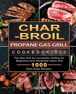 Char-Broil Propane Gas Grill Cookbook1000 - Rae, Lisa