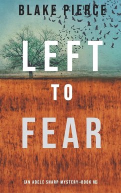 Left to Fear (An Adele Sharp Mystery-Book Ten) - Pierce, Blake