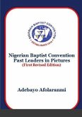 Nigerian Baptist Convention Past Leaders in Pictures (First Revised Edition)
