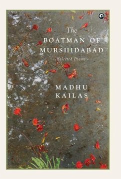 Boatman of Murshidabad Selected Poems - Kailas, Madhu