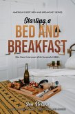 Starting a Bed and Breakfast: Bite Sized Interviews With Successful B&B's (America's Best Bed and Breakfast, #1) (eBook, ePUB)