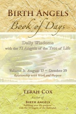 BIRTH ANGELS BOOK OF DAYS - Volume 3: Daily Wisdoms with the 72 Angels of the Tree of Life - Cox, Terah