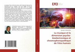 Cover La musique et la dimension psycho-bioélectronique et chromophonopathique de l'être humain