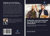 Evaluatie van het toezicht op zorgverleners in een ziekenhuis