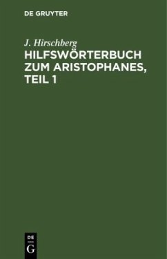 Hilfswörterbuch zum Aristophanes, Teil 1 - Hirschberg, J.