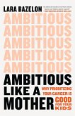 Ambitious Like a Mother (eBook, ePUB)