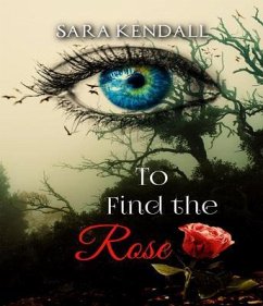 To Find The Rose (eBook, ePUB) - Kendall, Sara