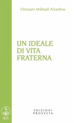 Un ideale di vita fraterna (eBook, ePUB) - Mikhaël Aïvanhov, Omraam