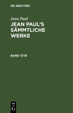 Jean Paul: Jean Paul¿s Sämmtliche Werke. Band 17/18 - Paul, Jean
