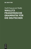 Wailly's französische Grammatik für die Deutschen