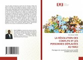 LA RÉSOLUTION DES CONFLITS ET LES PERSONNES DÉPLACÉES AU MALI