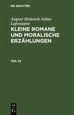 August Heinrich Julius Lafontaine: Kleine Romane und moralische Erzählungen. Teil 10