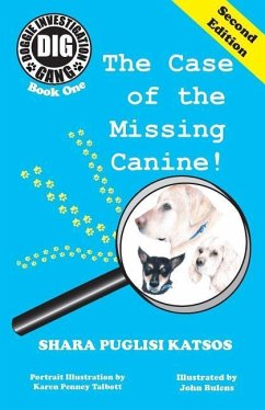 Doggie Investigation Gang, (DIG) Series: Book One: The Case of the Missing Canine - Katsos, Shara Puglisi