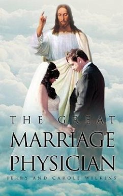 The Great Marriage Physician - Wilkins, Jerry; Wilkins, Carole