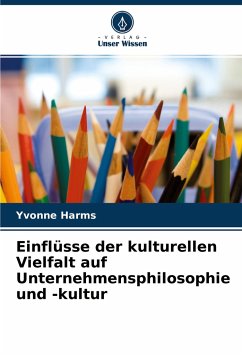 Einflüsse der kulturellen Vielfalt auf Unternehmensphilosophie und -kultur - Harms, Yvonne