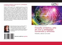 Filosofía simbólica, arte de vivir y pedagogía humanista y amorosa - GarcíaTorres Cruz, María Estela