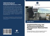 Implementierung von Telekommunikations-Management-Netzwerken (TMN) Implementierung von Telekommunikations-Management-Netzwerken (TMN)