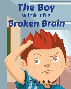 The Boy with the Broken Brain - Harlow, Dana