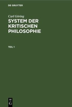 Carl Göring: System der kritischen Philosophie. Teil 1 - Göring, Carl