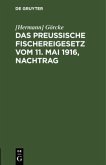 Das Preußische Fischereigesetz vom 11. Mai 1916, Nachtrag