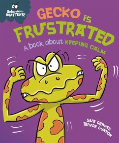 Gecko is Frustrated - A book about keeping calm (eBook, ePUB) - Graves, Sue