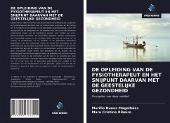 DE OPLEIDING VAN DE FYSIOTHERAPEUT EN HET SNIJPUNT DAARVAN MET DE GEESTELIJKE GEZONDHEID - Magalhães, Murillo Nunes; Ribeiro, Mara Cristina