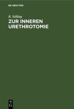 Zur inneren Urethrotomie - Stilling, B.