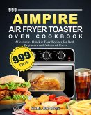 999 Aimpire Air Fryer Toaster Oven Cookbook