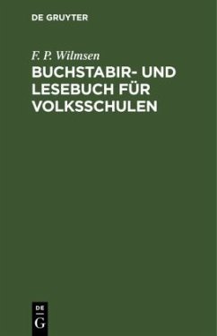 Buchstabir- und Lesebuch für Volksschulen - Wilmsen, F. P.
